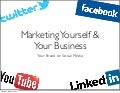 Marketing Yourself and Your Business - Your Brand on Social Media