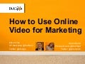 How to Use Online Video for Marketing