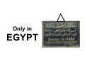 only in egypt