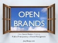 Open Brands: How Social Media is Pushing Radical Transparency on Brand Management by @JoeyShepp of @Earthsite