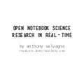 Open Notebook Science: Research in Real-Time