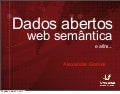 OpenData, Web Semântica e afins.