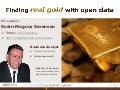 Finding real gold with open data (Defrag 2009)