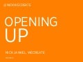 OPENING UP