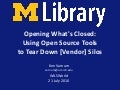 Opening What&rsquo;s Closed: Using Open Source Tools to Tear Down [Vendor] Silos