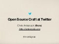 Open Source Craft at Twitter