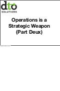 Operations as a Strategic Weapon (Part 2) 