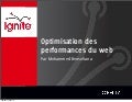 Ignite GeekFtour - Optimisation des performances du web