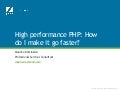 High performance PHP: Scaling and getting the most out of your infrastructure