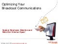 Optimizing Your Broadcast Communications