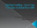 Options trading - Can it be Your Key to Debt Pay Off?