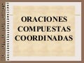 Oraciones Compuestas Coordinadas