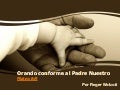 Orando conforme al Padre Nuestro
