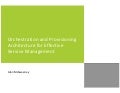 Orchestration and provisioning architecture for effective service management