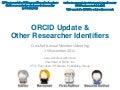 ORCID Update & Other Researcher Identifiers (2011 Annual Meeting)