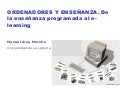 Ordenadores y ensenanza. De la ensenanza programada al elearning