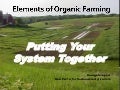 Elements of Organic Gardening: Putting Your System Together
