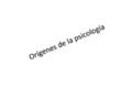 Orígenes de la psicología 7