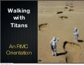 Walking with Titans: An RMC Orientation