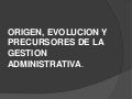Origen, evolucion y precursores de la gestion