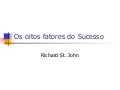 Os Oitos Fatores Do Sucesso