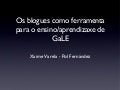 Os blogues como ferramenta para o ensino aprendizaxe de GaLE