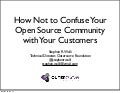 How Not to Confuse Your Open Source Community with Your Customers