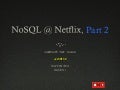 OSCON Data 2011 -- NoSQL @ Netflix, Part 2