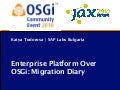 OSGi Community Event 2010 - Enterprise Platform over OSGi - Migration Diary