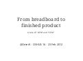 From Breadboard to Finished Product