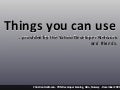 Things you can use (by the Yahoo Developer Network and friends)