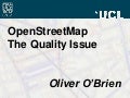 OpenStreetMap - The Quality Issue