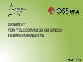 OSSera&rsquo;s Approach and Commitment to Green IT