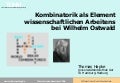 Kombinatorik als Element wissenschaftlichen Arbeitens bei Wilhelm Ostwald