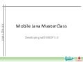 "MIDP 3.0 Master Class"