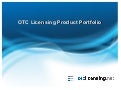OTC Licensing Product Portfolio