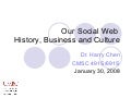 Our Social Web History, Business and Culture