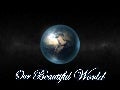 Our Beautiful World