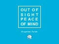 Out of Sight, Peace of Mind