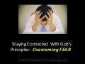 Staying Connected with God's Principles: Overcoming FEAR 
