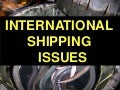 International Shipping Issues