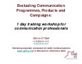 Evaluating Communication Programmes, Products and Campaigns: Training workshop