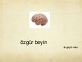 özgür beyin