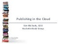 Book Publishing Moves to the Cloud | Ken Michaels, President & COO, Hachette Book Group