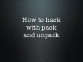 how to hack with pack and unpack