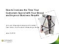 How to Increase the Time Your Customers Spend with Your Brand and Improve Business Results