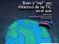 El buen y "mal" uso de las TIC en el aula