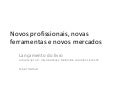Novos profissionais, novas ferramentas e novos mercados