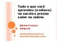 Tudo o que você aprendeu (e odiava) na escola e precisa saber na cabine