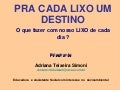 Para cada lixo um destino 